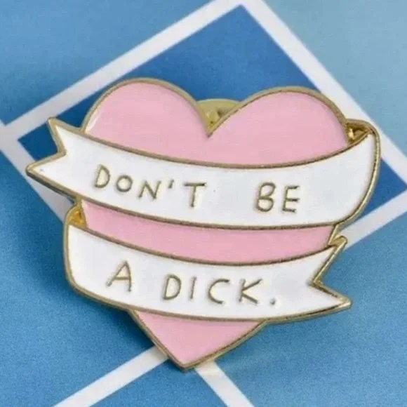 NEW “Don’t Be A Dick” Enamel Heart Pin Pink White Gold Humor Funny Cute Girly - Picture 2 of 5